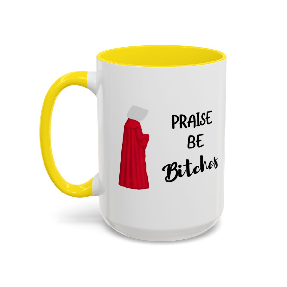 "Praise Be Bitches" Color Accent Coffee Mug (15oz)