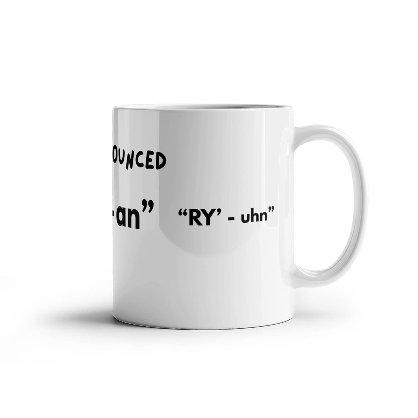 Personalized "It's Pronounced ..." white ceramic mug, 15 oz