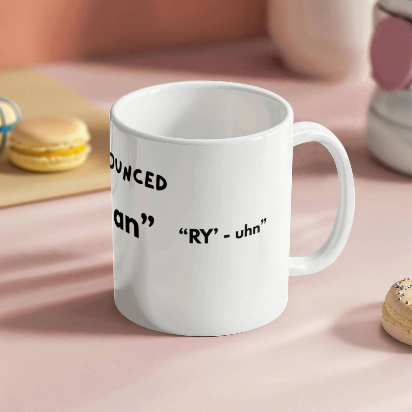 Personalized "It's Pronounced ..." white ceramic mug, 15 oz