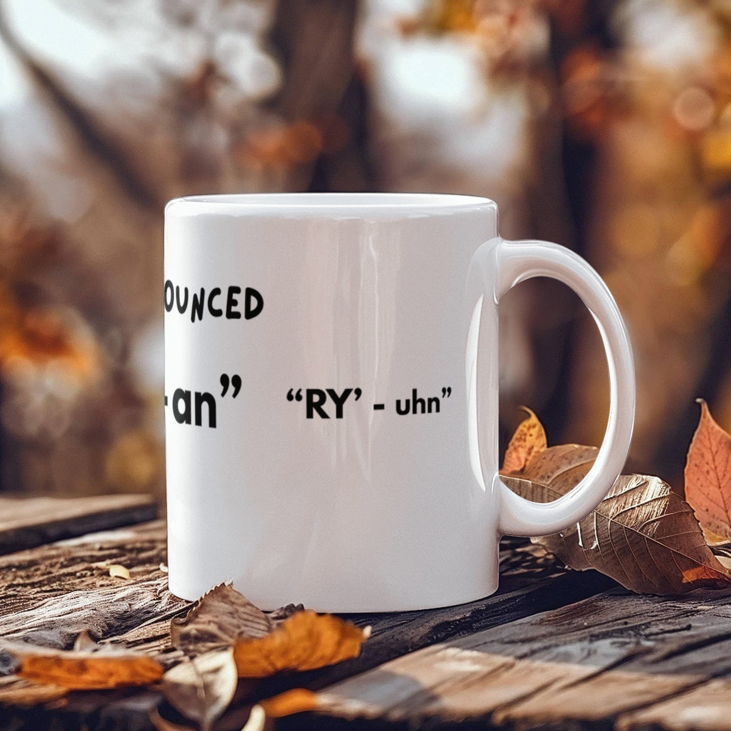 Personalized "It's Pronounced ..." white ceramic mug, 15 oz