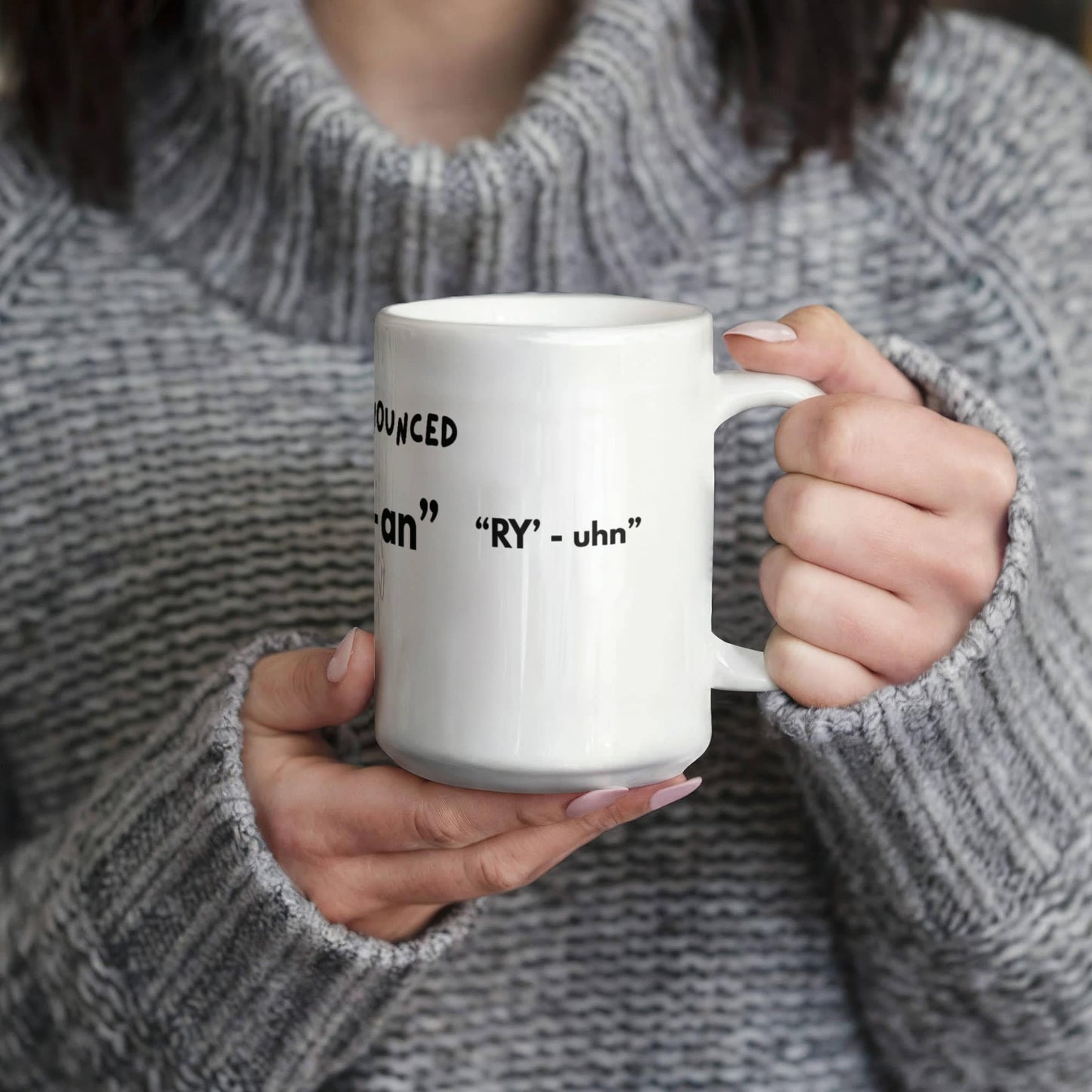 Personalized "It's Pronounced ..." white ceramic mug, 15 oz