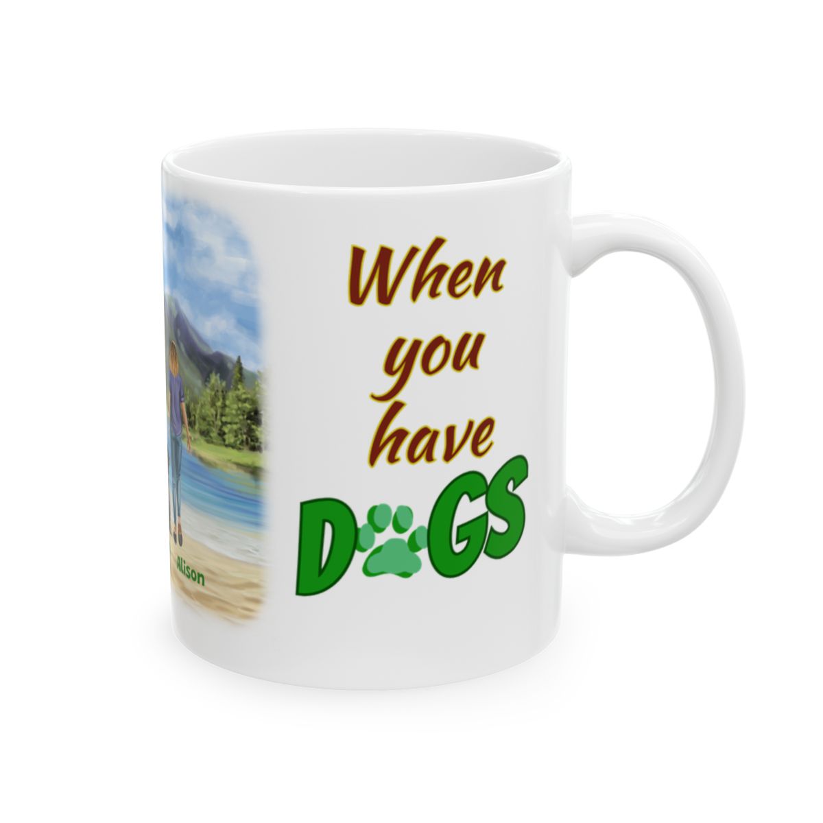 Personalized Dog Lover's Mug - "Who Needs Humans When You Have Dogs" - White Ceramic Mug, (11oz, 15oz)