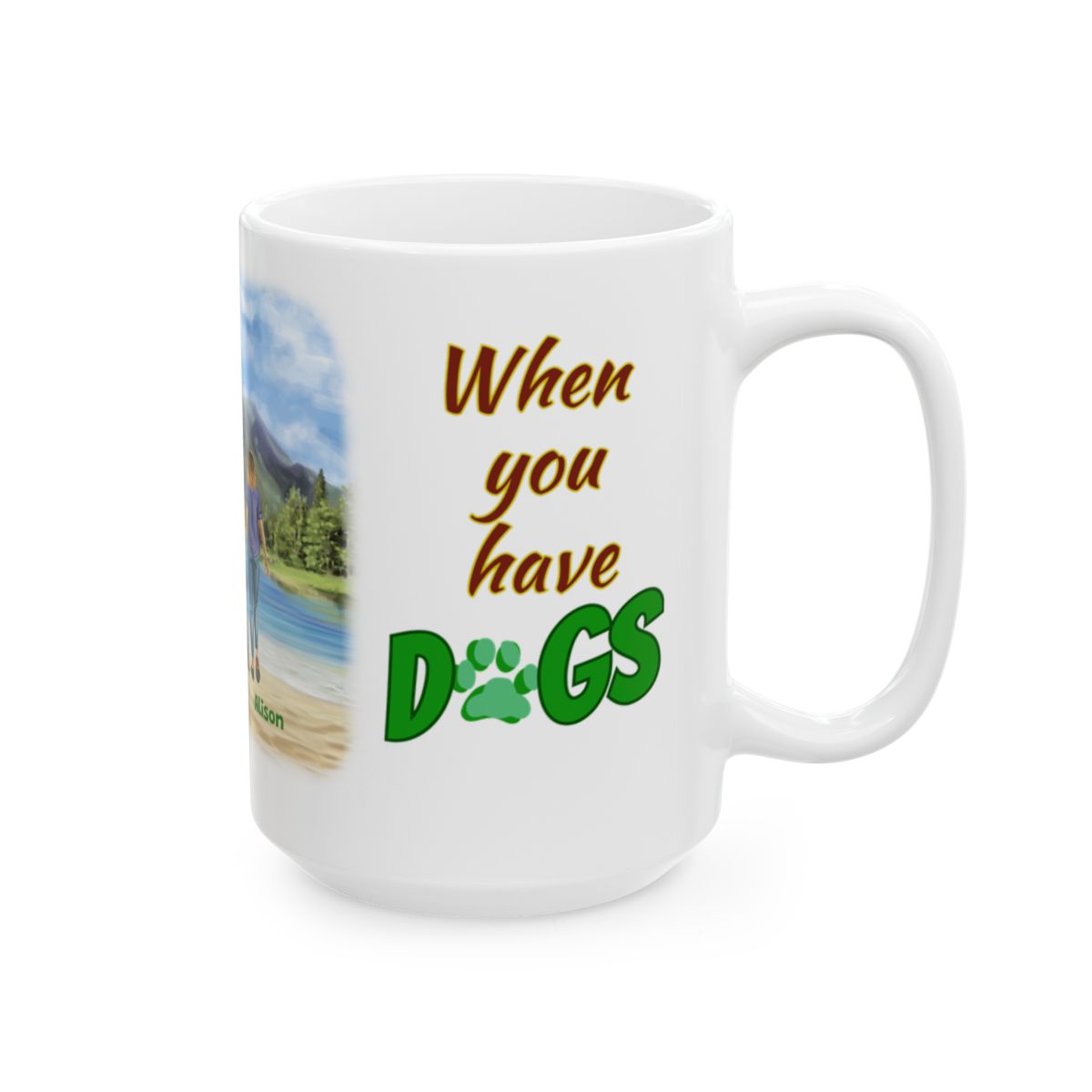 Personalized Dog Lover's Mug - "Who Needs Humans When You Have Dogs" - White Ceramic Mug, (11oz, 15oz)
