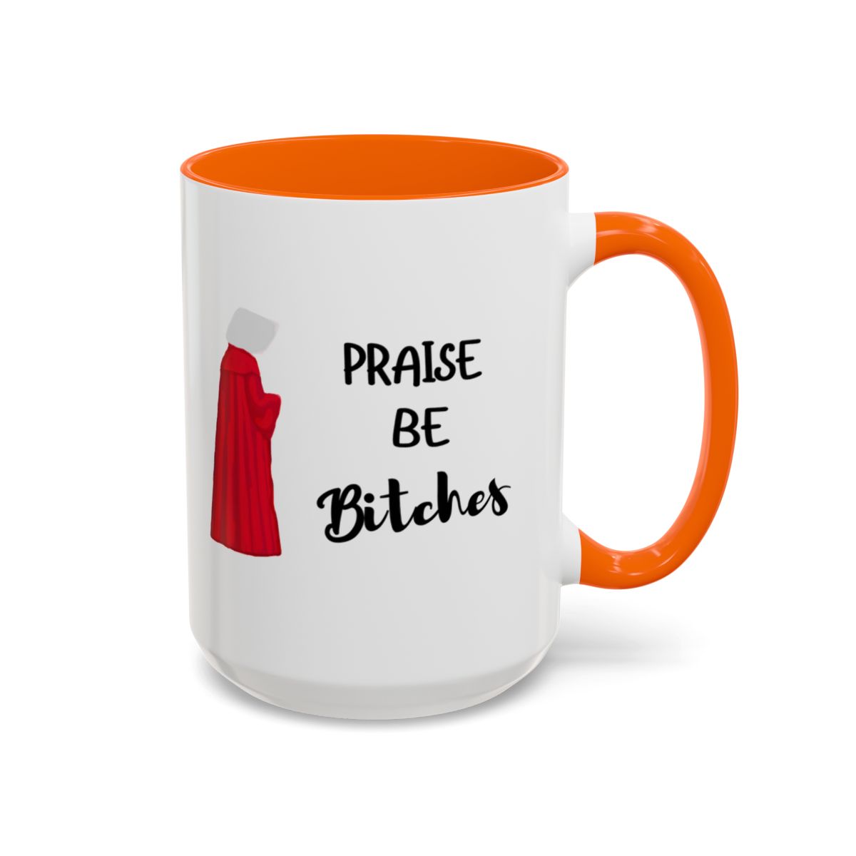 "Praise Be Bitches" Color Accent Coffee Mug (15oz)