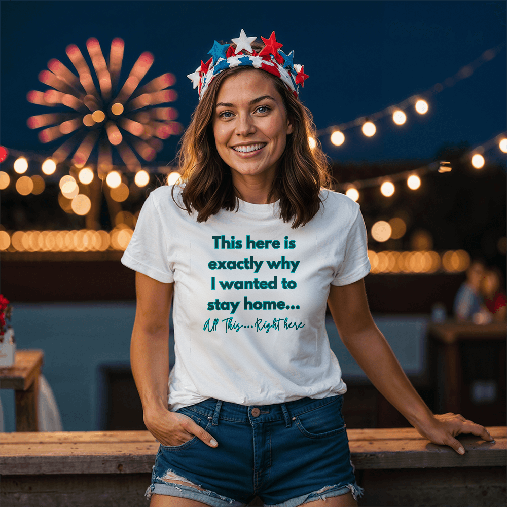 Humorous “This Right Here Is Why I Wanted To Stay Home” T-shirt