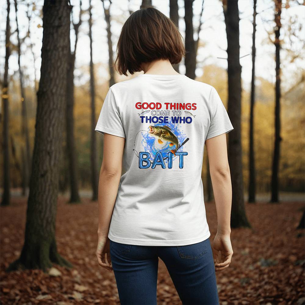 "Good Things Come To Those Who Bait" Signature Design T-shirt, Back Print