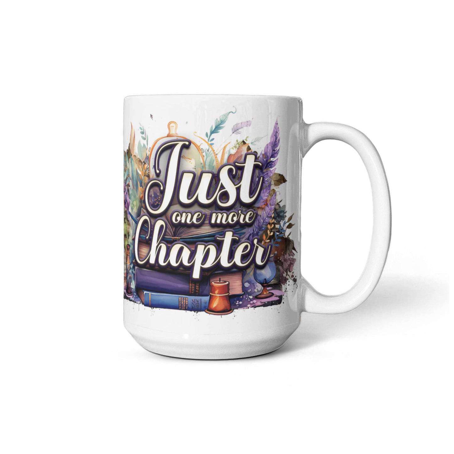 “Just one more Chapter” Ceramic Mug, 15 oz, 11 oz