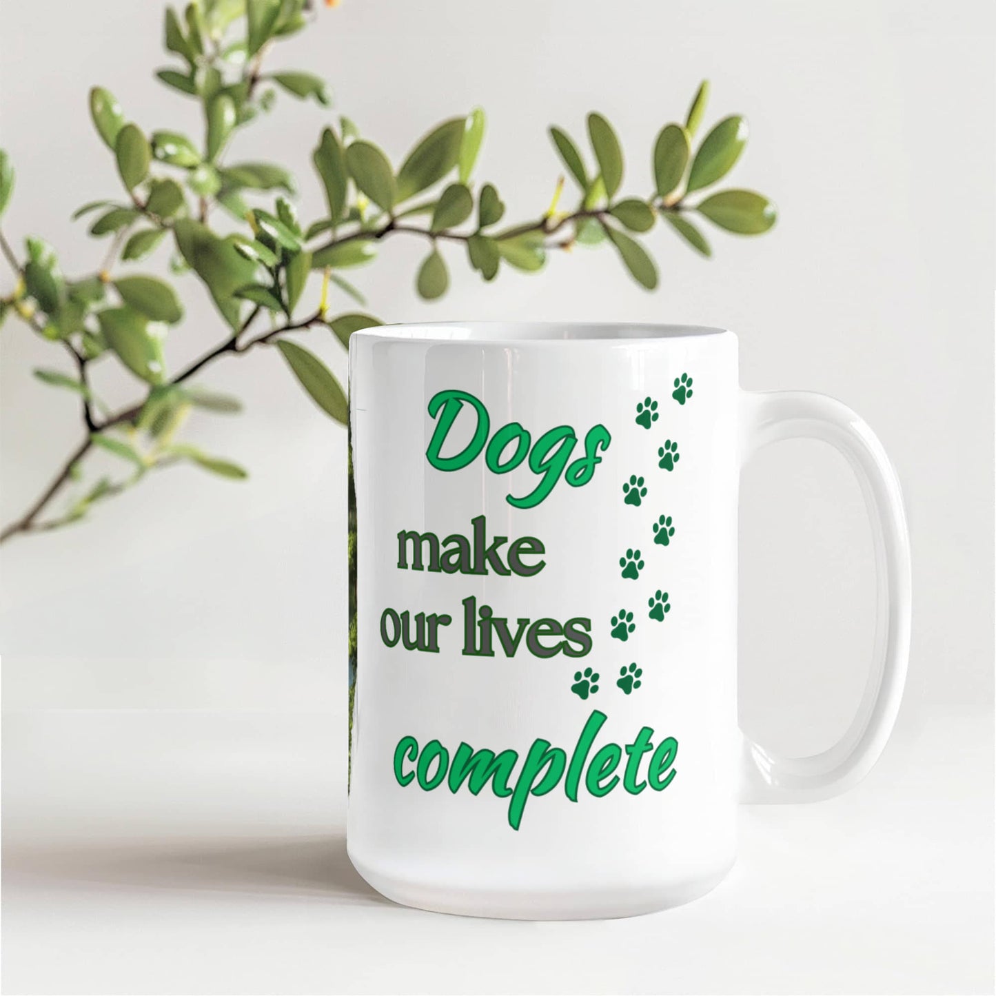 Customized "Dogs Make Our Lives Complete" White Ceramic Mug, 11 oz, 15 oz