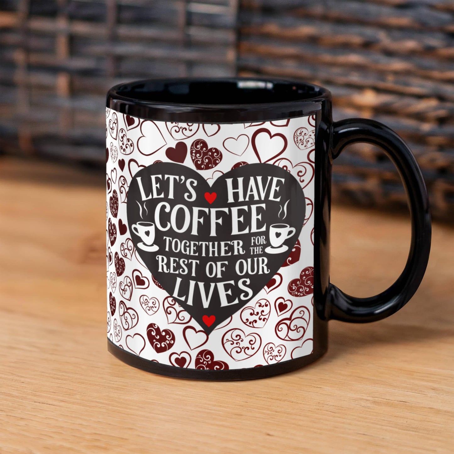 “Let's Have Coffee Together for the Rest of Our Lives” Personalized Ceramic Coffee Mug, 11 oz, 15 oz