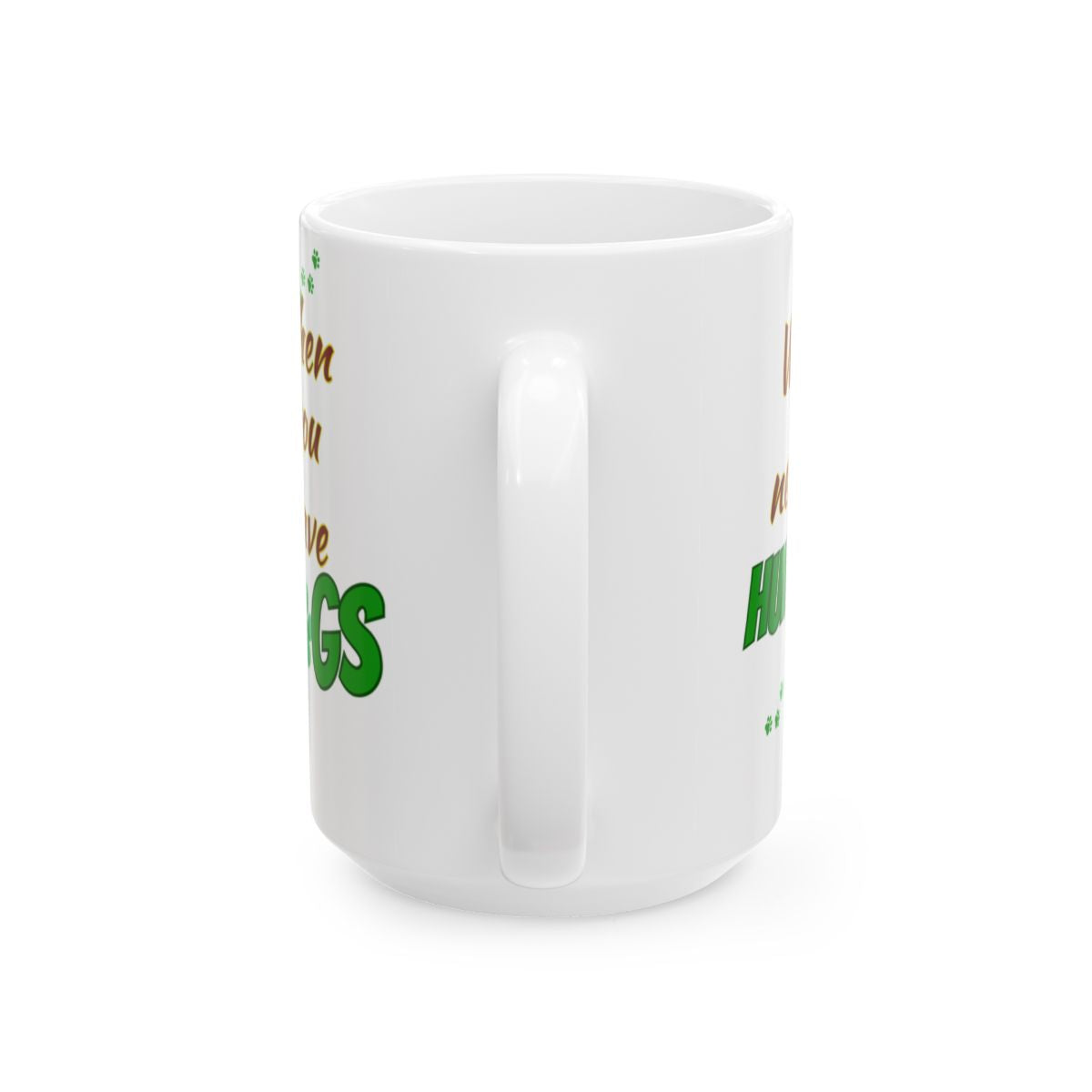 "Who needs HUMANS When you have DOGS" Personalized Ceramic Mug, (11oz, 15oz)